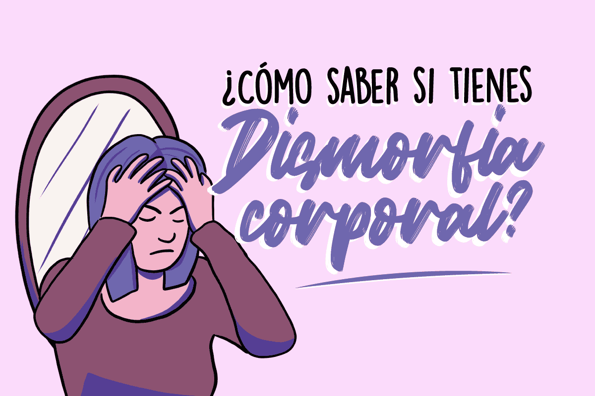 ¿Cómo saber si tienes dismorfia corporal?