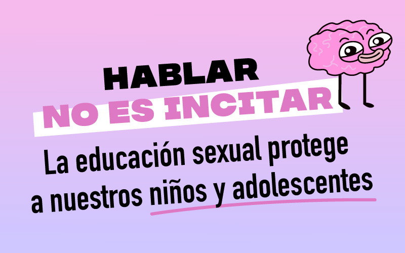 Hablar no es incitar: la educación sexual protege a nuestros niños y adolescentes